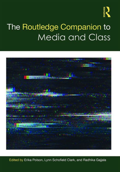 The Routledge Companion to Media and Class