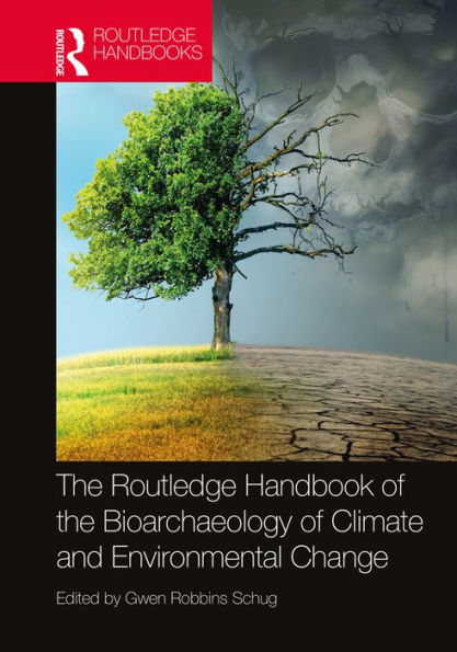 The Routledge Handbook of the Bioarchaeology of Climate and Environmental Change