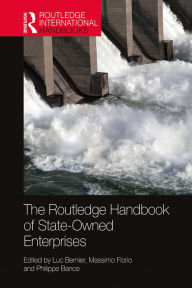 Title: The Routledge Handbook of State-Owned Enterprises, Author: Luc Bernier
