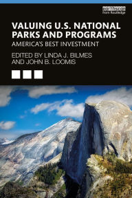 Title: Valuing U.S. National Parks and Programs: America's Best Investment, Author: Linda J. Bilmes