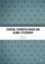 Tourism, Cosmopolitanism and Global Citizenship