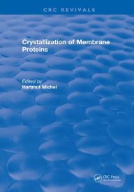 Title: Crystallization of Membrane Proteins, Author: Hartmut Michel