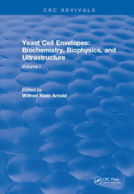 Title: Yeast Cell Envelopes Biochemistry Biophysics and Ultrastructure: Volume I, Author: Leo H Arnold