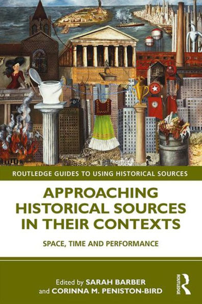 Approaching Historical Sources in their Contexts: Space, Time and Performance