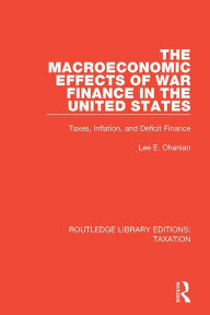 Title: The Macroeconomic Effects of War Finance in the United States: Taxes, Inflation, and Deficit Finance, Author: Lee E. Ohanian