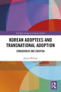 Korean Adoptees and Transnational Adoption: Embodiment and Emotion