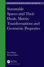 Summable Spaces and Their Duals, Matrix Transformations and Geometric Properties