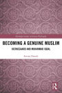 Becoming a Genuine Muslim: Kierkegaard and Muhammad Iqbal