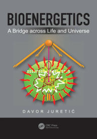Title: Bioenergetics: A Bridge across Life and Universe, Author: Davor Juretic