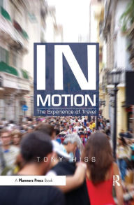 Title: In Motion: The Experience of Travel, Author: Tony Hiss