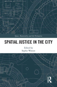 Title: Spatial Justice in the City, Author: Sophie Watson