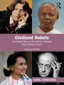 Civilized Rebels: An Inside Story of the West's Retreat from Global Power