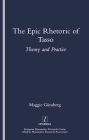 The Epic Rhetoric of Tasso: Theory and Practice