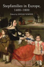 Stepfamilies in Europe, 1400-1800