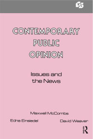 Title: Contemporary Public Opinion: Issues and the News, Author: Maxwell McCombs