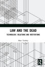 Law and the Dead: Technology, Relations and Institutions