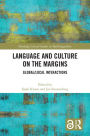 Language and Culture on the Margins: Global/Local Interactions