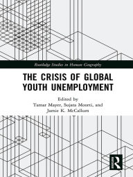 Title: The Crisis of Global Youth Unemployment, Author: Tamar Mayer