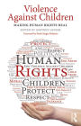 Violence Against Children: Making Human Rights Real