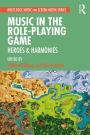 Music in the Role-Playing Game: Heroes & Harmonies