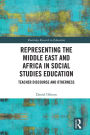 Representing the Middle East and Africa in Social Studies Education: Teacher Discourse and Otherness