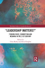 Leadership Matters: Finding Voice, Connection and Meaning in the 21st Century