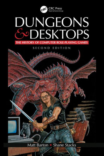 Dungeons and Desktops: The History of Computer Role-Playing Games 2e