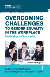 Title: Overcoming Challenges to Gender Equality in the Workplace: Leadership and Innovation, Author: Patricia M. Flynn