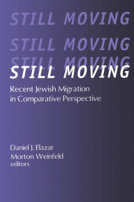 Title: Still Moving: Recent Jewish Migration in Comparative Perspective, Author: Morton Weinfeld