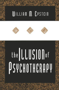 Title: The Illusion of Psychotherapy, Author: William Epstein