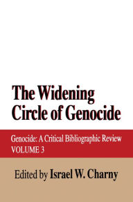 Title: The Widening Circle of Genocide: Genocide - A Critical Bibliographic Review, Author: Israel W. Charny