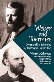 Title: Weber and Toennies: Comparative Sociology in Historical Perspective, Author: Joseph B. Maier