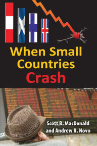Title: When Small Countries Crash, Author: Scott B. MacDonald