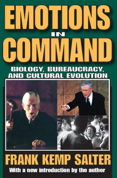 Emotions in Command: Biology, Bureaucracy, and Cultural Evolution