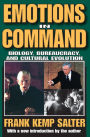 Emotions in Command: Biology, Bureaucracy, and Cultural Evolution