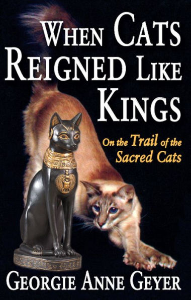 When Cats Reigned Like Kings: On the Trail of the Sacred Cats