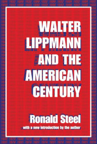 Title: Walter Lippmann and the American Century, Author: Ronald Steel