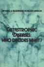 Catastrophic Diseases: Who Decides What?