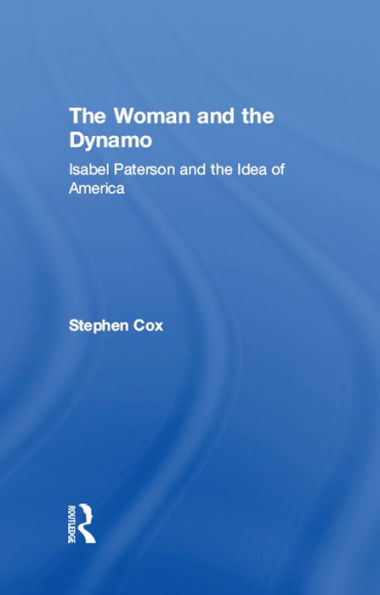 The Woman and the Dynamo: Isabel Paterson and the Idea of America