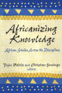 Africanizing Knowledge: African Studies Across the Disciplines