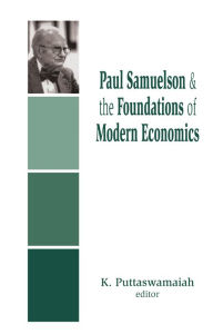 Title: Paul Samuelson and the Foundations of Modern Economics, Author: K. Puttaswamaiah