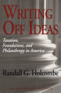 Writing Off Ideas: Taxation, Philanthropy and America's Non-profit Foundations