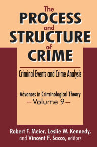 Title: The Process and Structure of Crime: Criminal Events and Crime Analysis, Author: Robert F. Meier