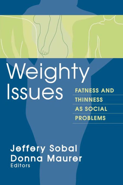 Weighty Issues: Fatness and Thinness as Social Problems