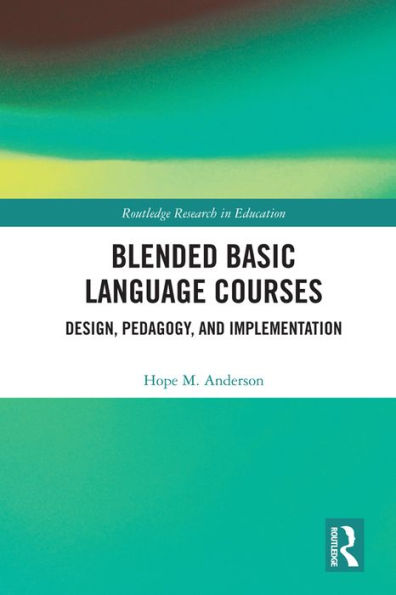 Blended Basic Language Courses: Design, Pedagogy, and Implementation