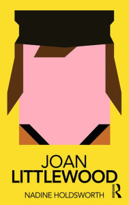 Title: Joan Littlewood, Author: Nadine Holdsworth