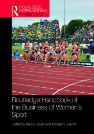 Title: Routledge Handbook of the Business of Women's Sport, Author: Nancy Lough