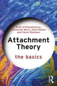 Title: Attachment Theory: The Basics, Author: Ruth O'Shaughnessy