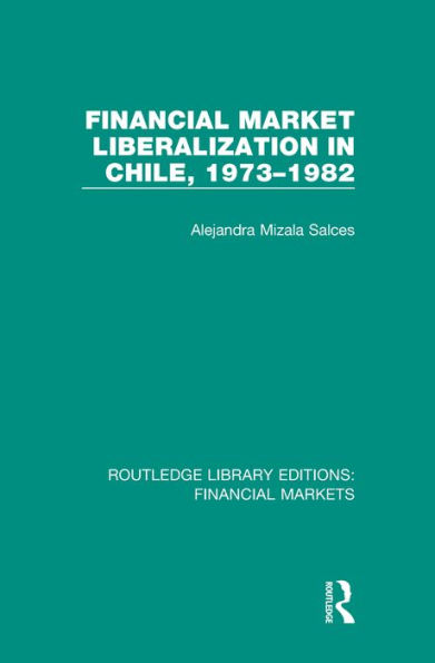 Financial Market Liberalization in Chile, 1973-1982