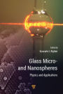 Glass Micro- and Nanospheres: Physics and Applications